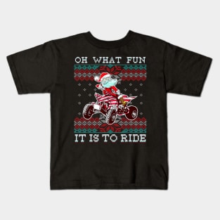 Oh What Fun It Is To Santa Claus Ride Four Wheeler Quad Xmas Kids T-Shirt